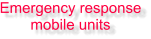 Emergency responsemobile units
